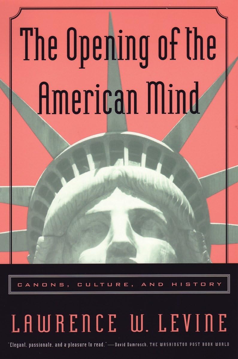 The Opening of the American Mind: Canons, Culture, and History,Used