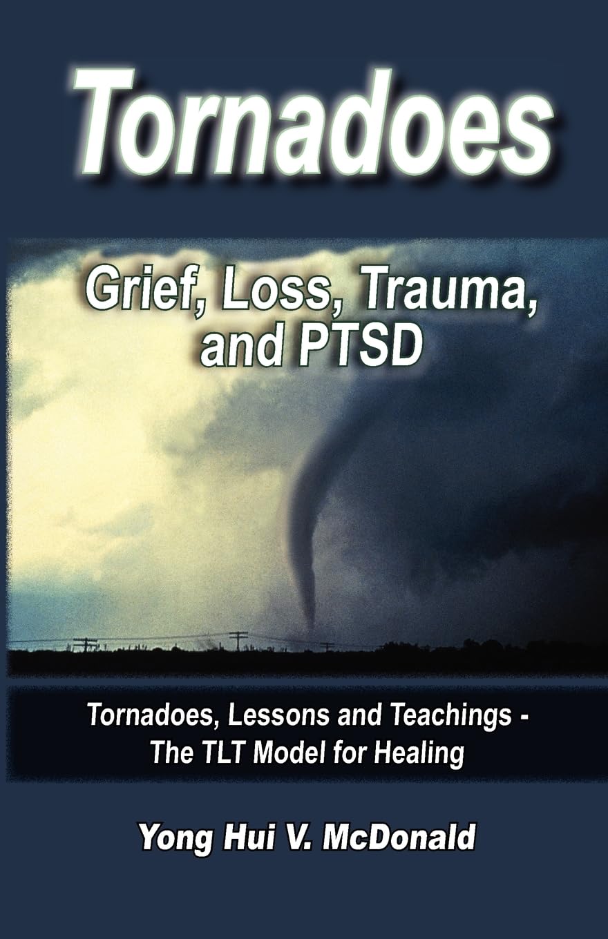 Tornados: Grief, Loss, Trauma and PTSD,Used