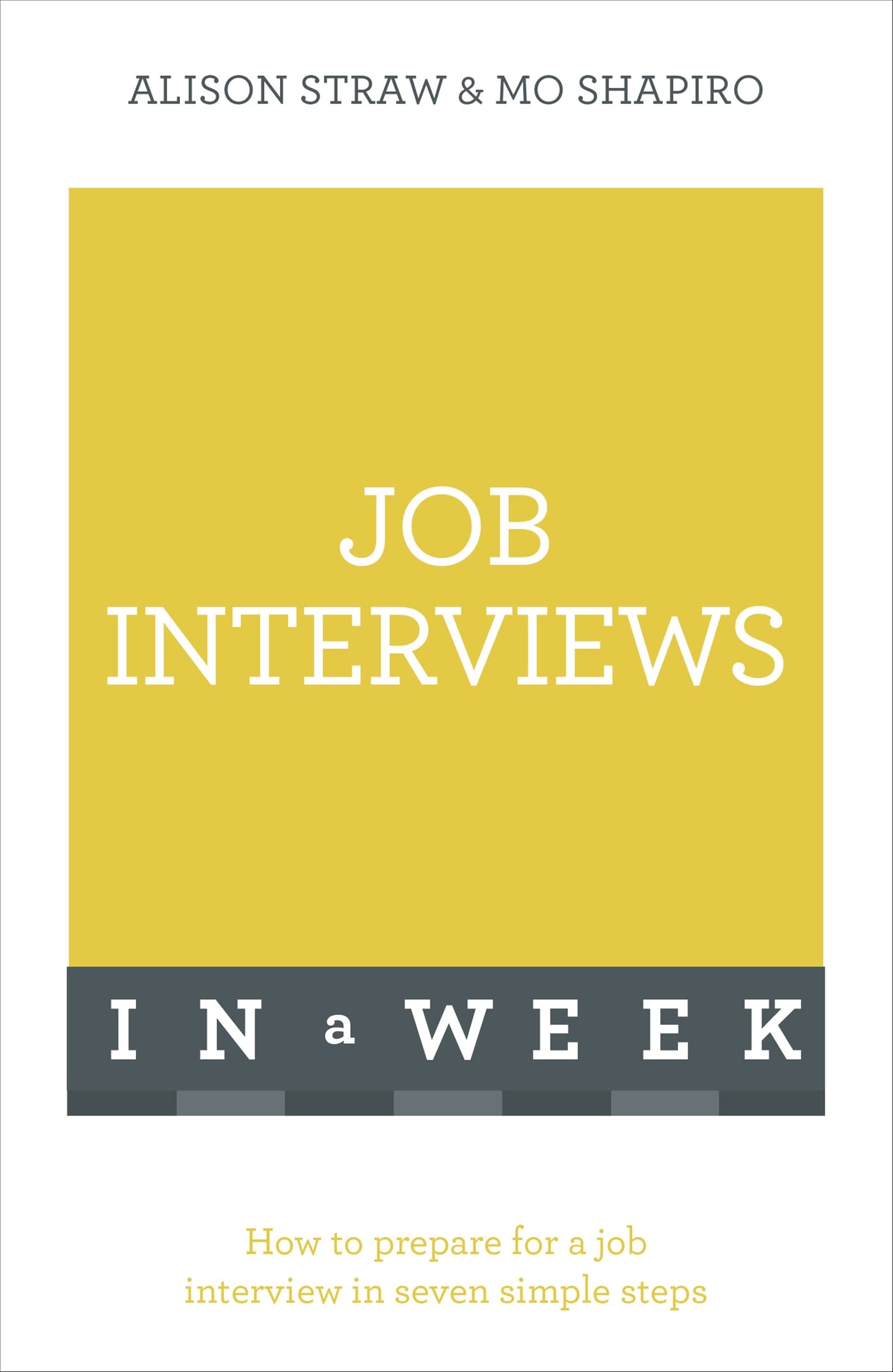 Job Interviews In A Week: Teach Yourself