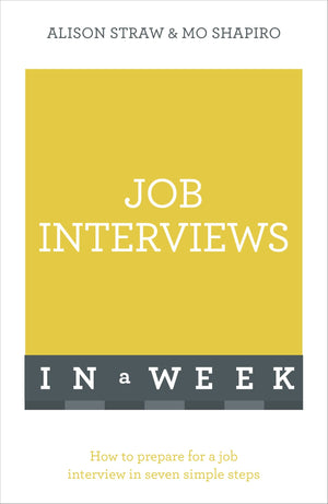 Job Interviews In A Week: Teach Yourself