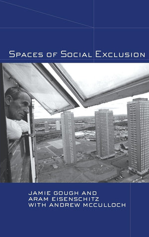 Spaces of Social Exclusion,New