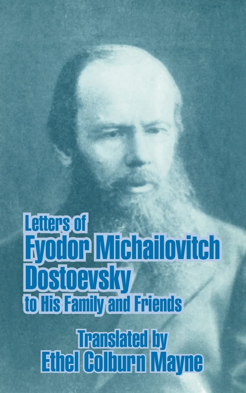 Letters of Fyodor Michailovitch Dostoevsky to His Family and Friends,Used
