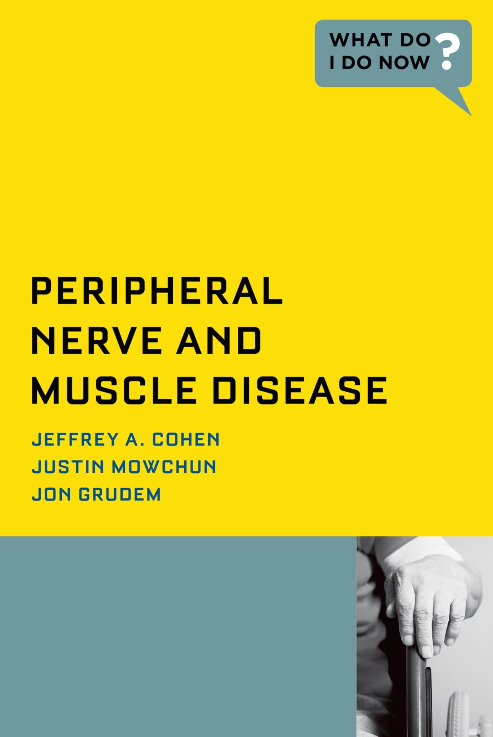 Peripheral Nerve And Muscle Disease (What Do I Do Now)
