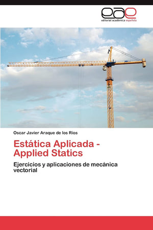 Esttica Aplicada  Applied Statics: Ejercicios y aplicaciones de mecnica vectorial (Spanish Edition),Used