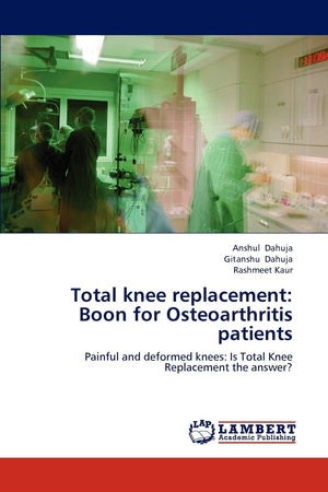 Total knee replacement: Boon for Osteoarthritis patients: Painful and deformed knees: Is Total Knee Replacement the answer?,Used