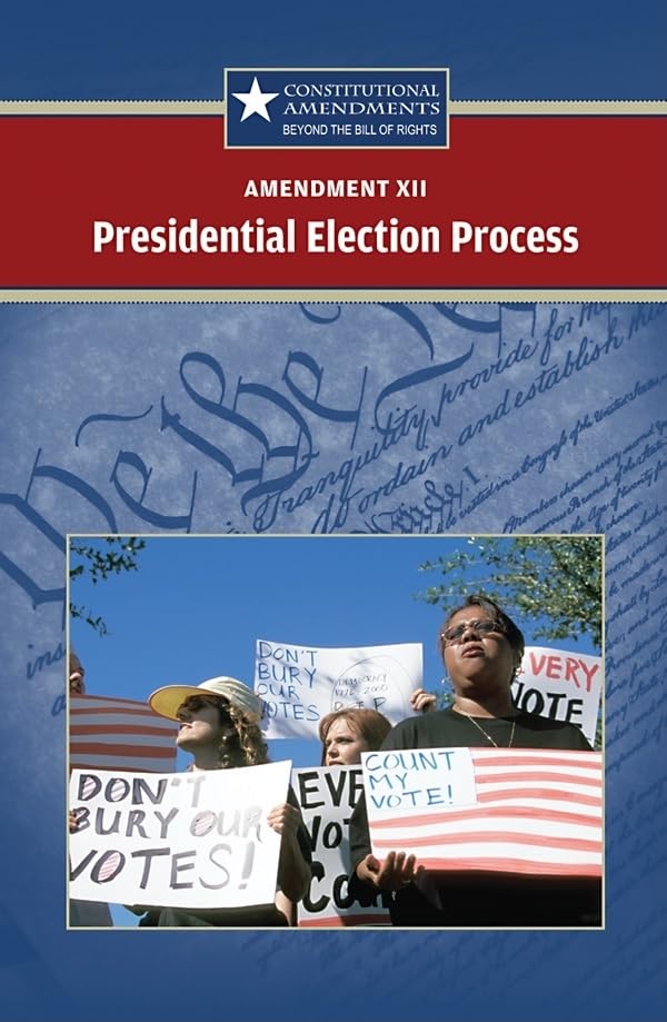 Amendment Xii: Presidential Election Process (Constitutional Amendments),New