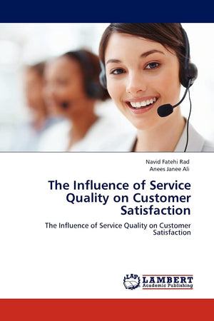 The Influence of Service Quality on Customer Satisfaction: The Influence of Service Quality on Customer Satisfaction,Used