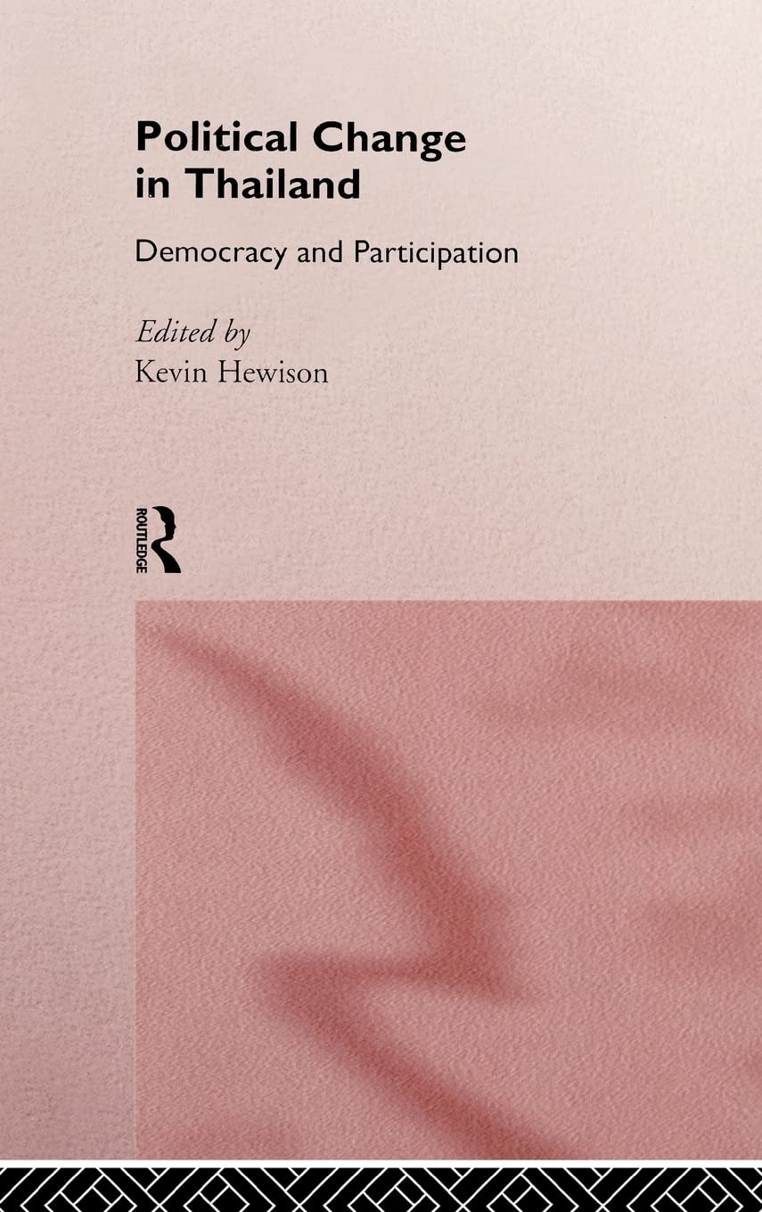 Political Change In Thailand: Democracy And Participation (Politics In Asia)