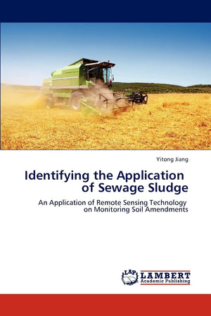 Identifying the Application of Sewage Sludge: An Application of Remote Sensing Technology on Monitoring Soil Amendments,Used