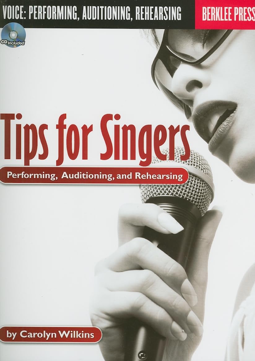 Tips For Singers: Performing, Auditioning, And Rehearsing,Used