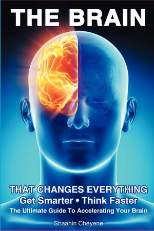 The Brain That Changes Everything: The Ultimate Guide To Accelerating Your Brain,Used