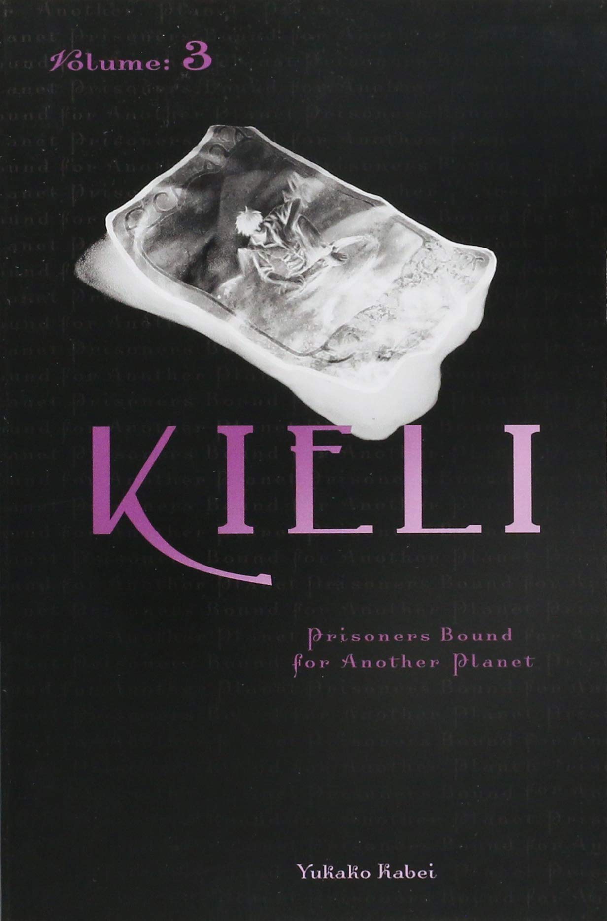 Kieli, Vol. 3 (Novel): Prisoners Bound For Another Planet (Kieli (Novel), 3) (Volume 3)