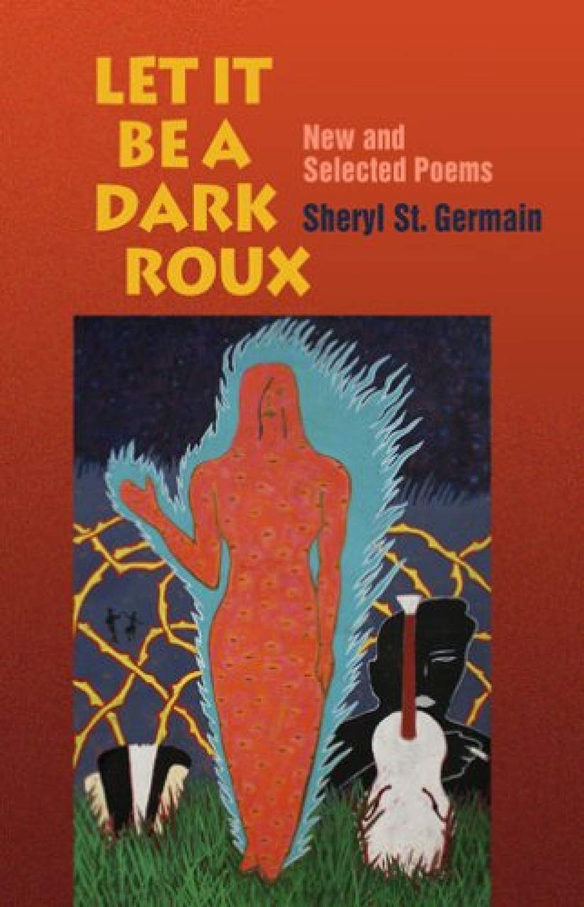 Let it be a Dark Roux: New and Selected Poems,Used