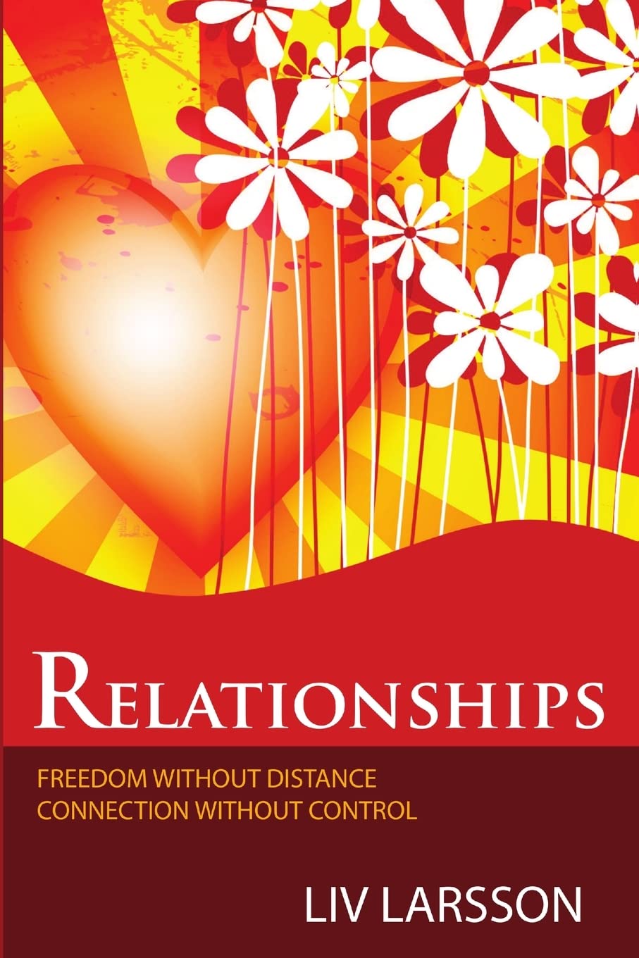 Relationships, Freedom Without Distance, Connection Without Control,Used