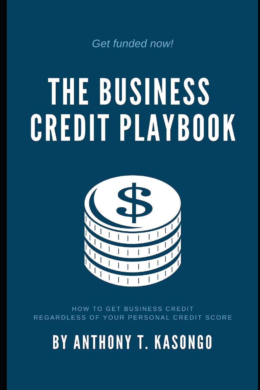 The Business Credit Playbook: How to Get Business Credit Regardless of Your Personal Credit Score (The Blue Book),Used