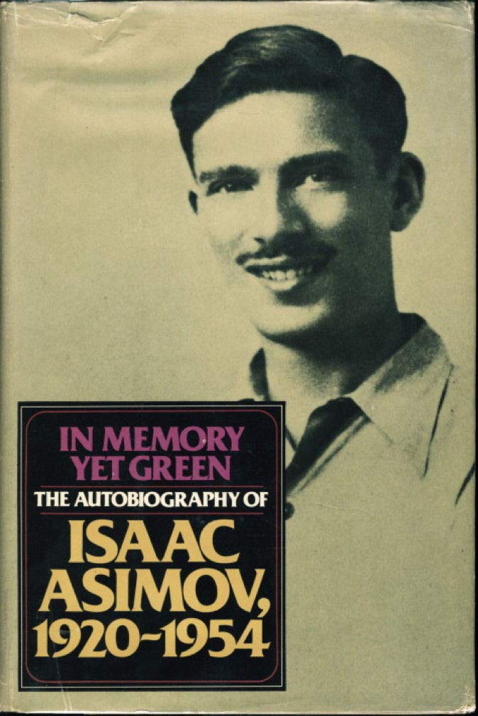 In Memory Yet Green: The Autobiography of Isaac Asimov, 19201954,New