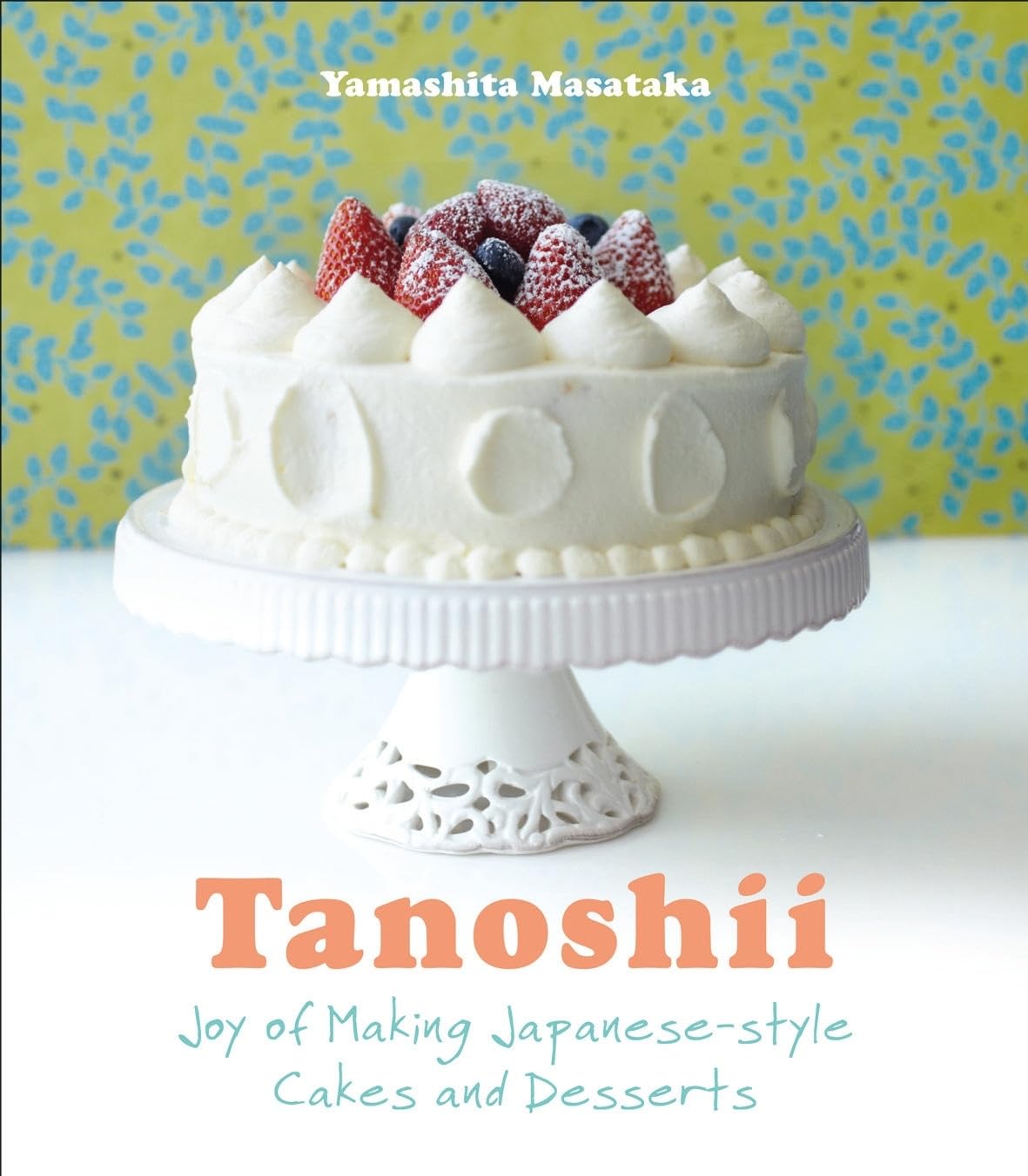 Tanoshii: Joy of Making Japanesestyle Cakes & Desserts,Used