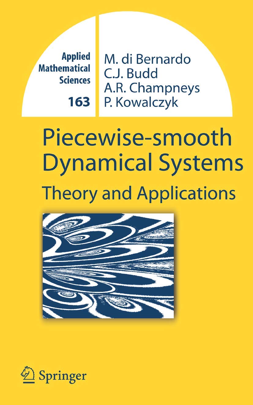 Piecewisesmooth Dynamical Systems: Theory and Applications (Applied Mathematical Sciences, 163),New