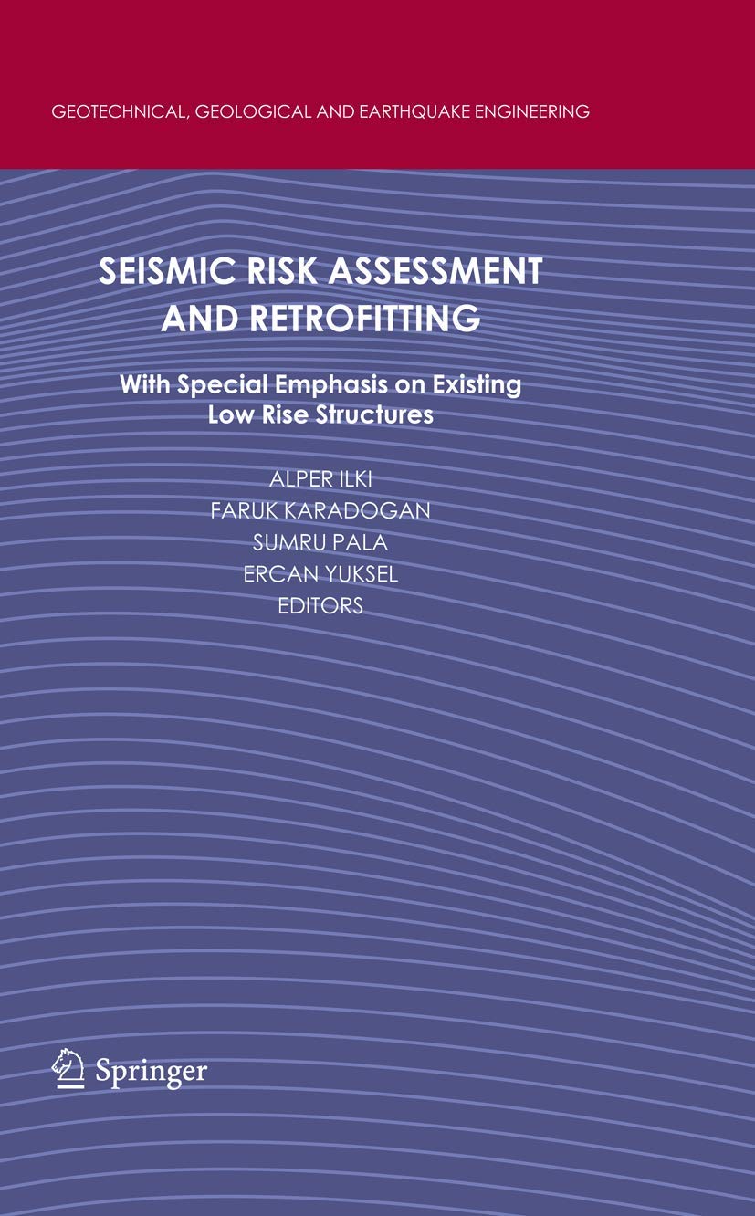 Seismic Risk Assessment and Retrofitting: With Special Emphasis on Existing Low Rise Structures (Geotechnical, Geological and Ea,Used