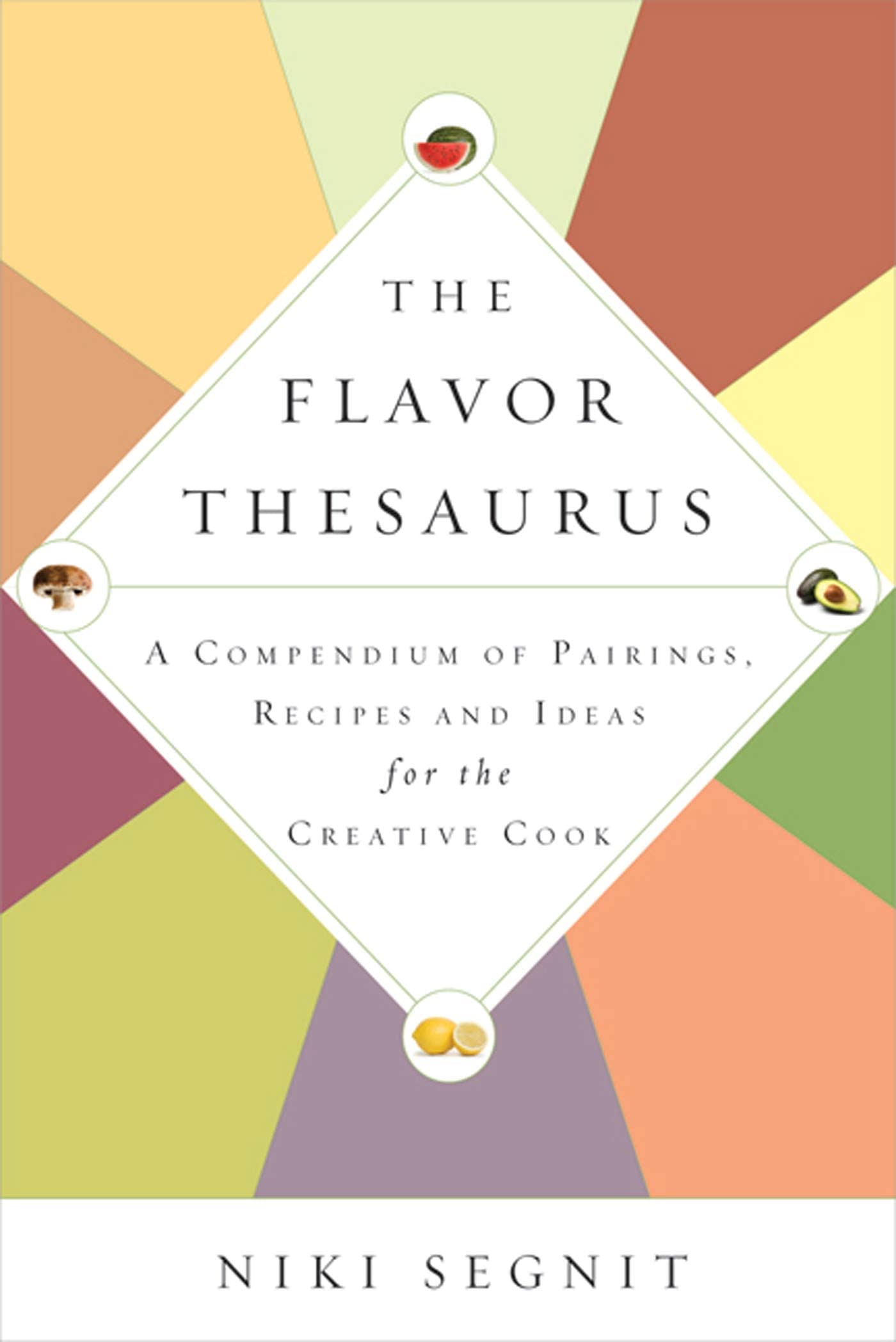 The Flavor Thesaurus: A Compendium of Pairings, Recipes and Ideas for the Creative Cook,Used