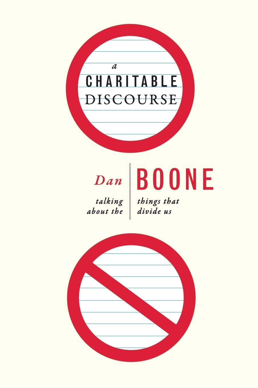 A Charitable Discourse: Talking About The Things That Divide Us,New