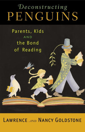 Deconstructing Penguins: Parents, Kids, And The Bond Of Reading,New