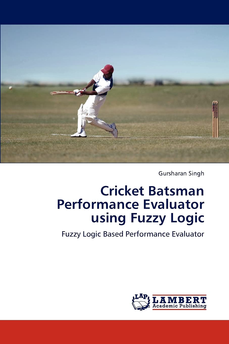 Cricket Batsman Performance Evaluator using Fuzzy Logic: Fuzzy Logic Based Performance Evaluator,Used