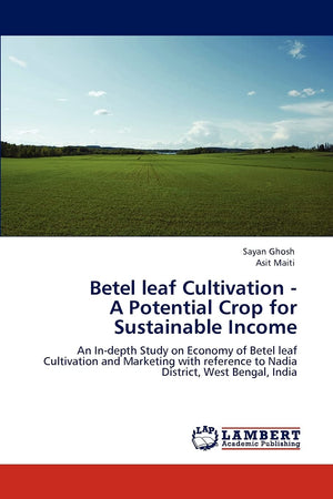 Betel leaf Cultivation  A Potential Crop for Sustainable Income: An Indepth Study on Economy of Betel leaf Cultivation and Mar,Used