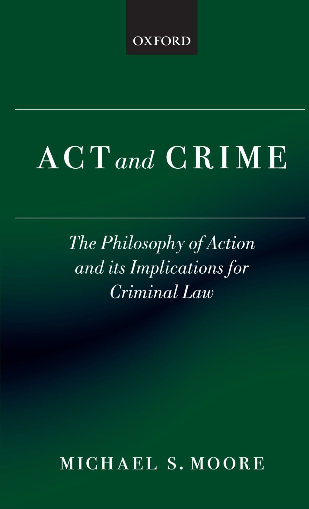 Act and Crime: The Philosophy of Action and its Implications for Criminal Law (Clarendon Law Series),Used