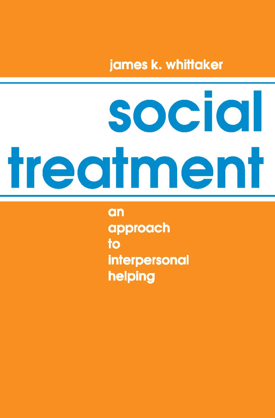 Social Treatment: An Approach To Interpersonal Helping,New