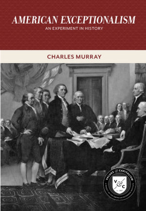 American Exceptionalism: An Experiment In History (Values And Capitalism)