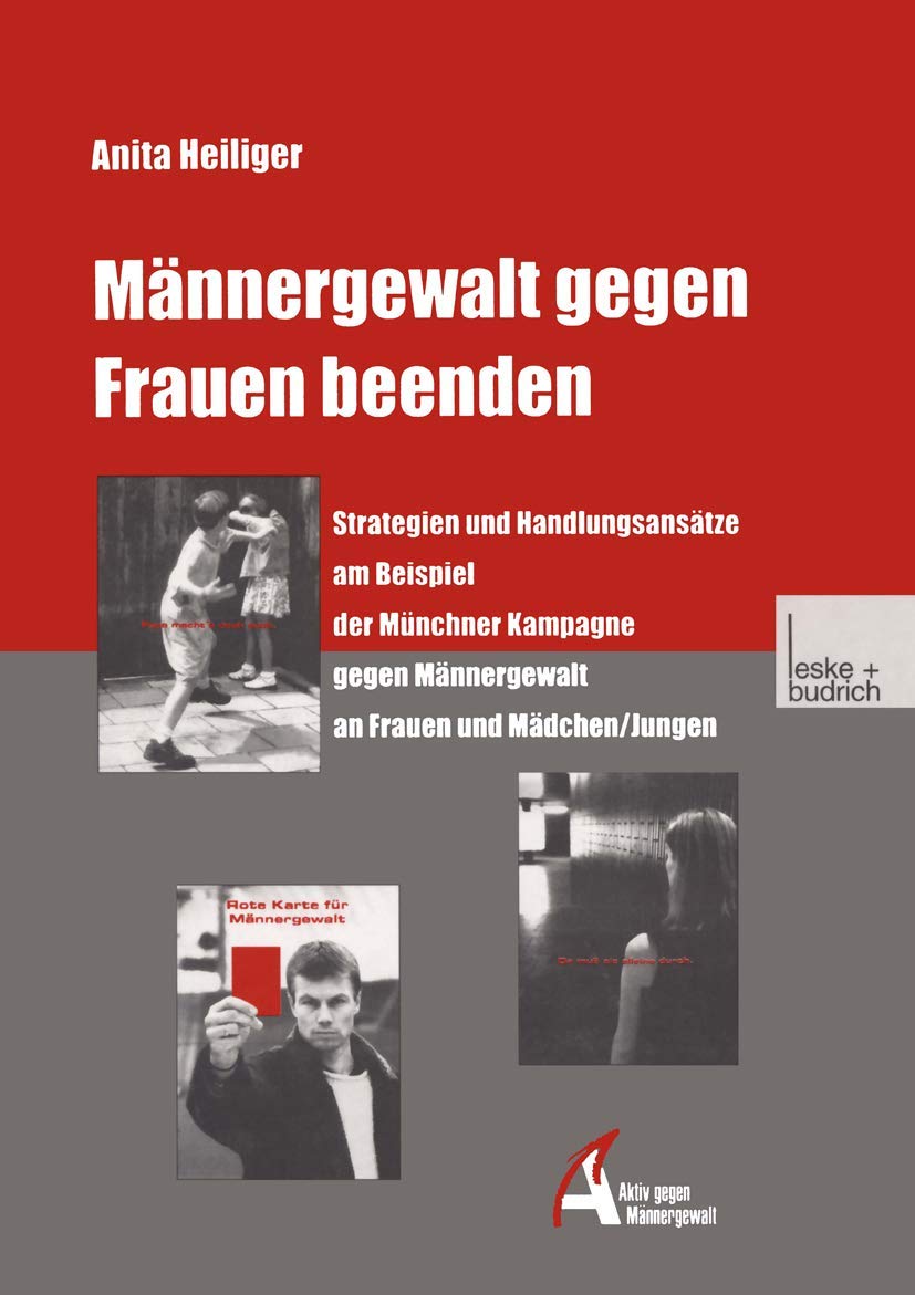 Mnnergewalt gegen Frauen beenden: Strategien und Handlungsanstze am Beispiel der Mnchner Kampagne gegen Mnnergewalt an Frauen un,Used