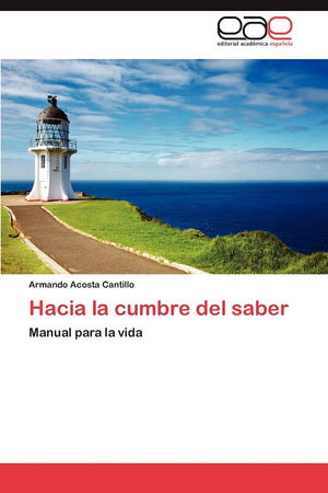 Hacia la cumbre del saber: Manual para la vida (Spanish Edition),Used