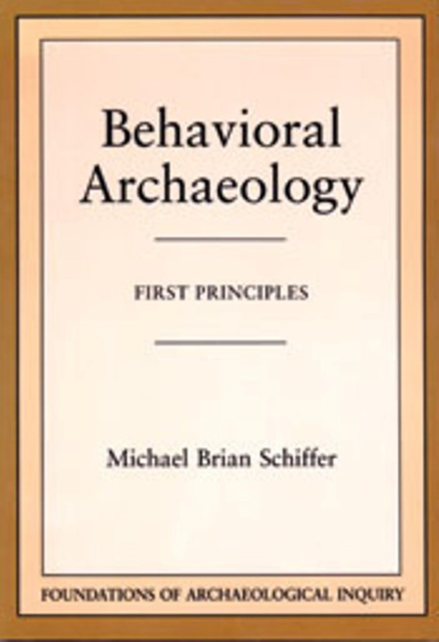 Behavioral Archaeology (Foundations of Archaeological Inquiry),Used