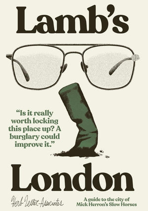 Lambs London: A Guide to the City of Mick Herrons Slow Horses (Herb Lester Associates Guides to the Unexpected)