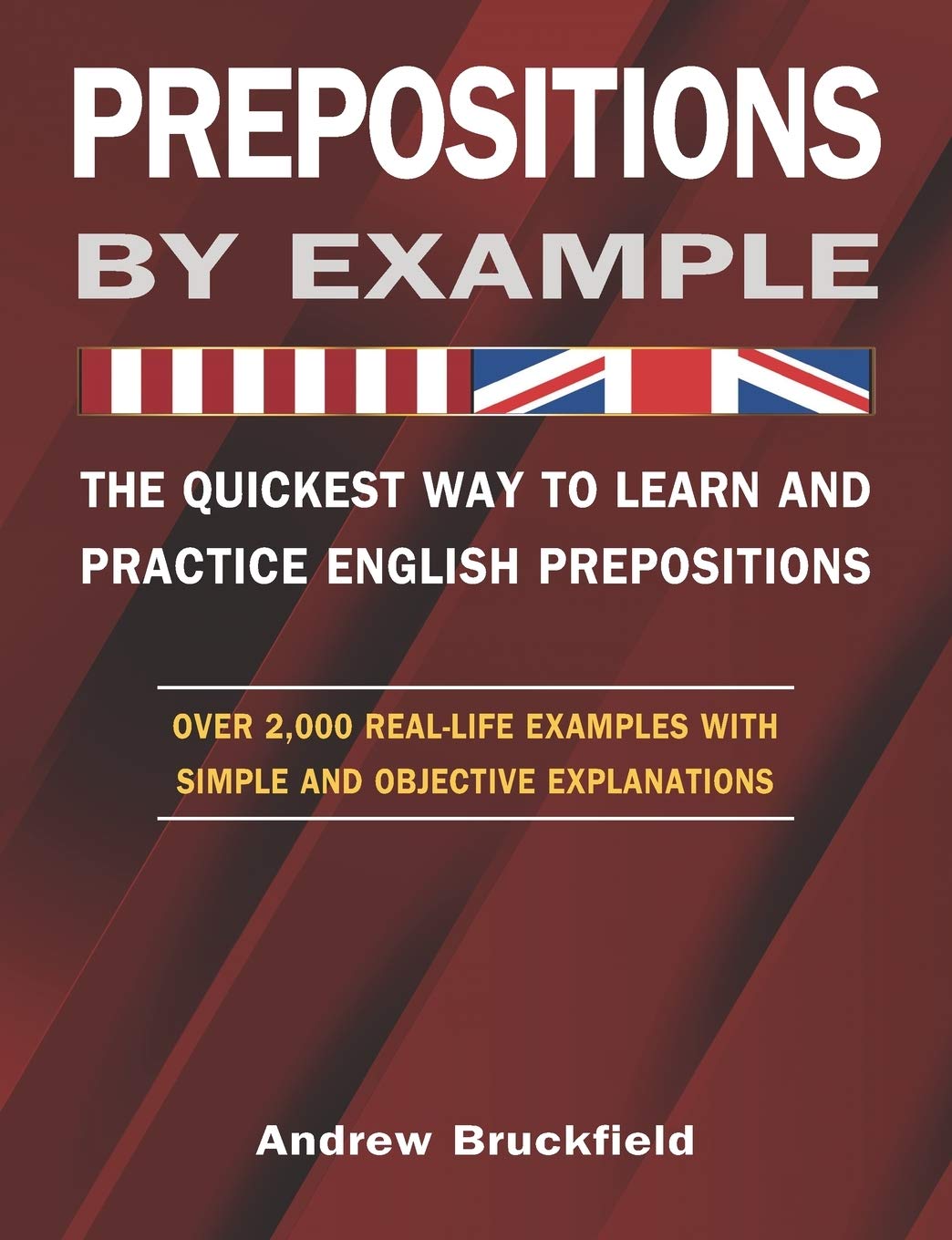 Prepositions By Example  The Quickest Way To Learn And Practice English Prepositions,Used
