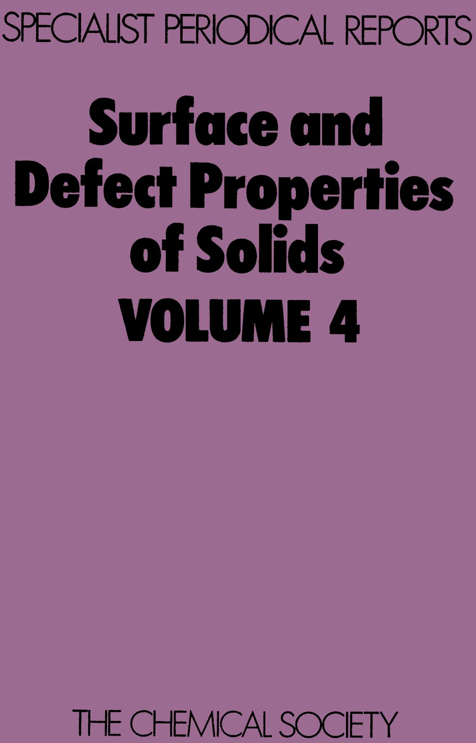 Surface and Defect Properties of Solids: Volume 4 (Specialist Periodical Reports),Used