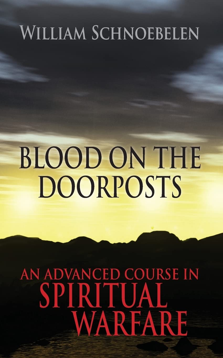 Blood on the Doorposts: An Advanced Course in Spiritual Warfare,New