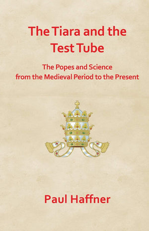 The Tiara and the Test Tube. the Popes and Science from the Medieval Period to the Present,Used