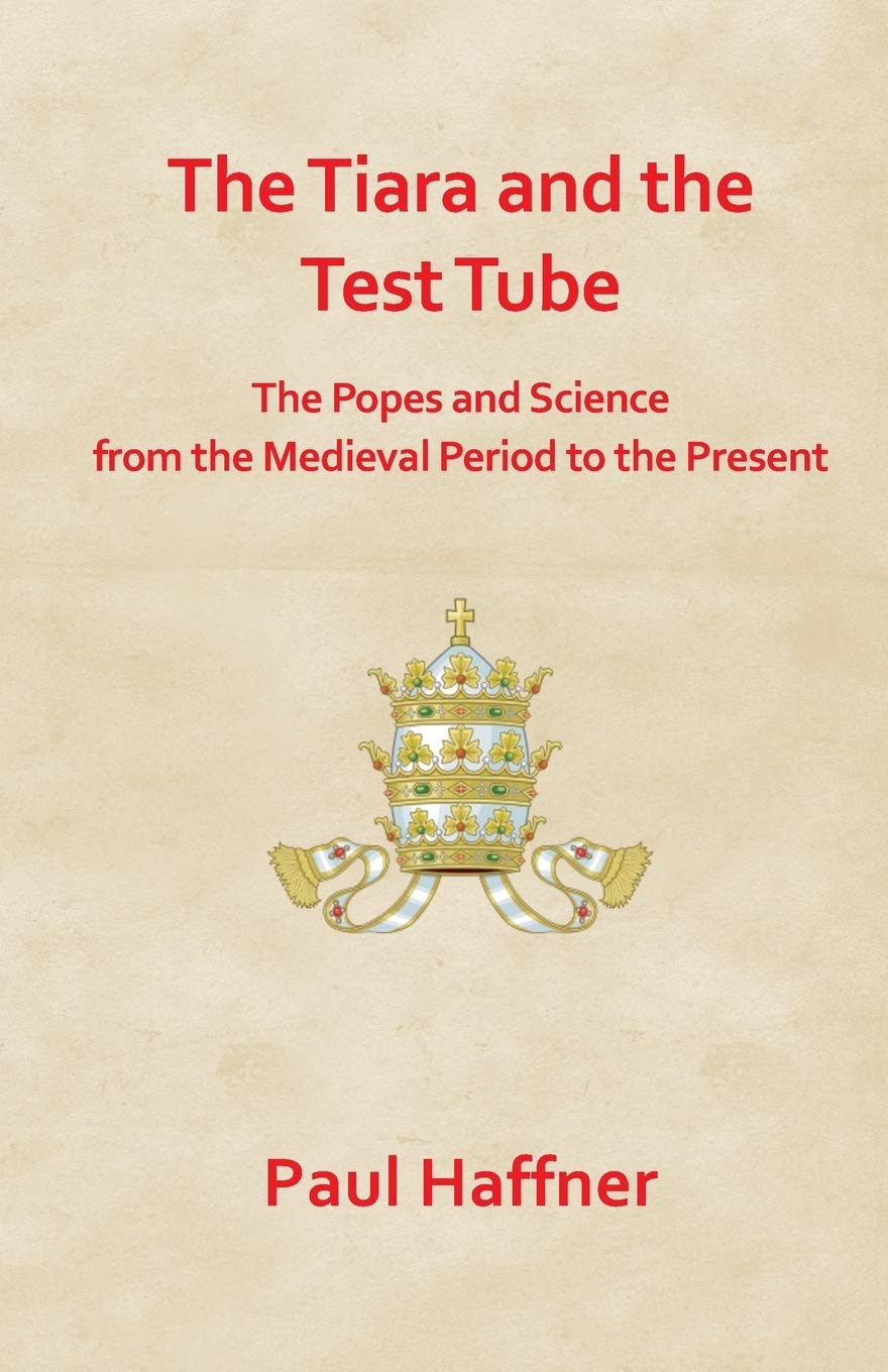 The Tiara and the Test Tube. the Popes and Science from the Medieval Period to the Present,Used
