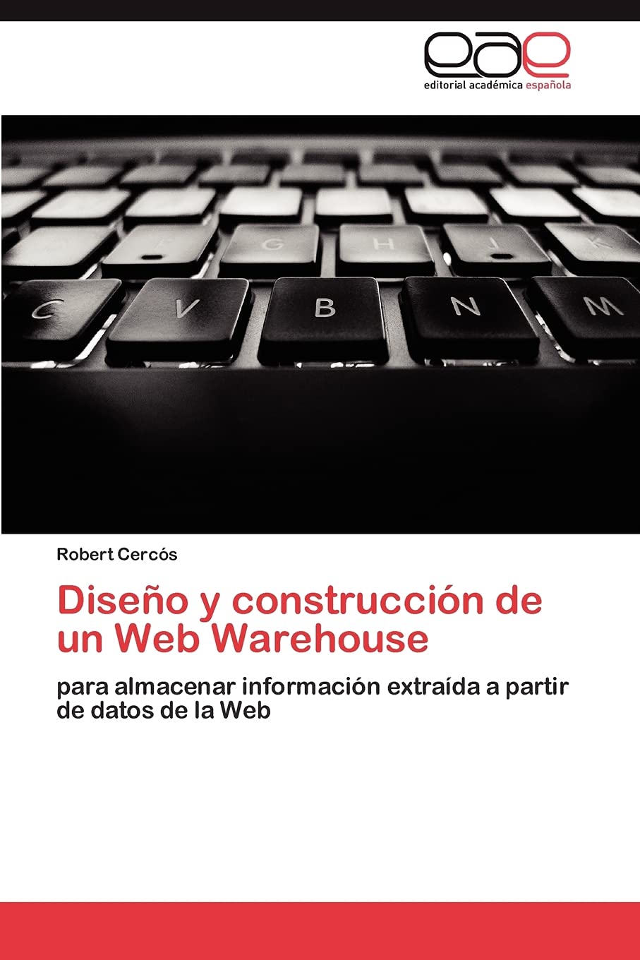 Diseo y construccin de un Web Warehouse: para almacenar informacin extrada a partir de datos de la Web (Spanish Edition),Used