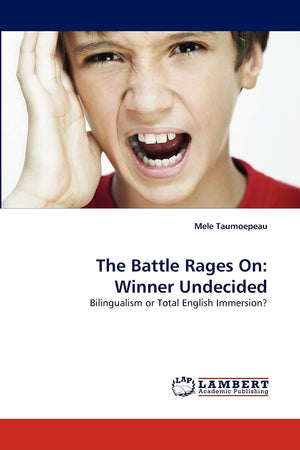 The Battle Rages On: Winner Undecided: Bilingualism or Total English Immersion?,Used