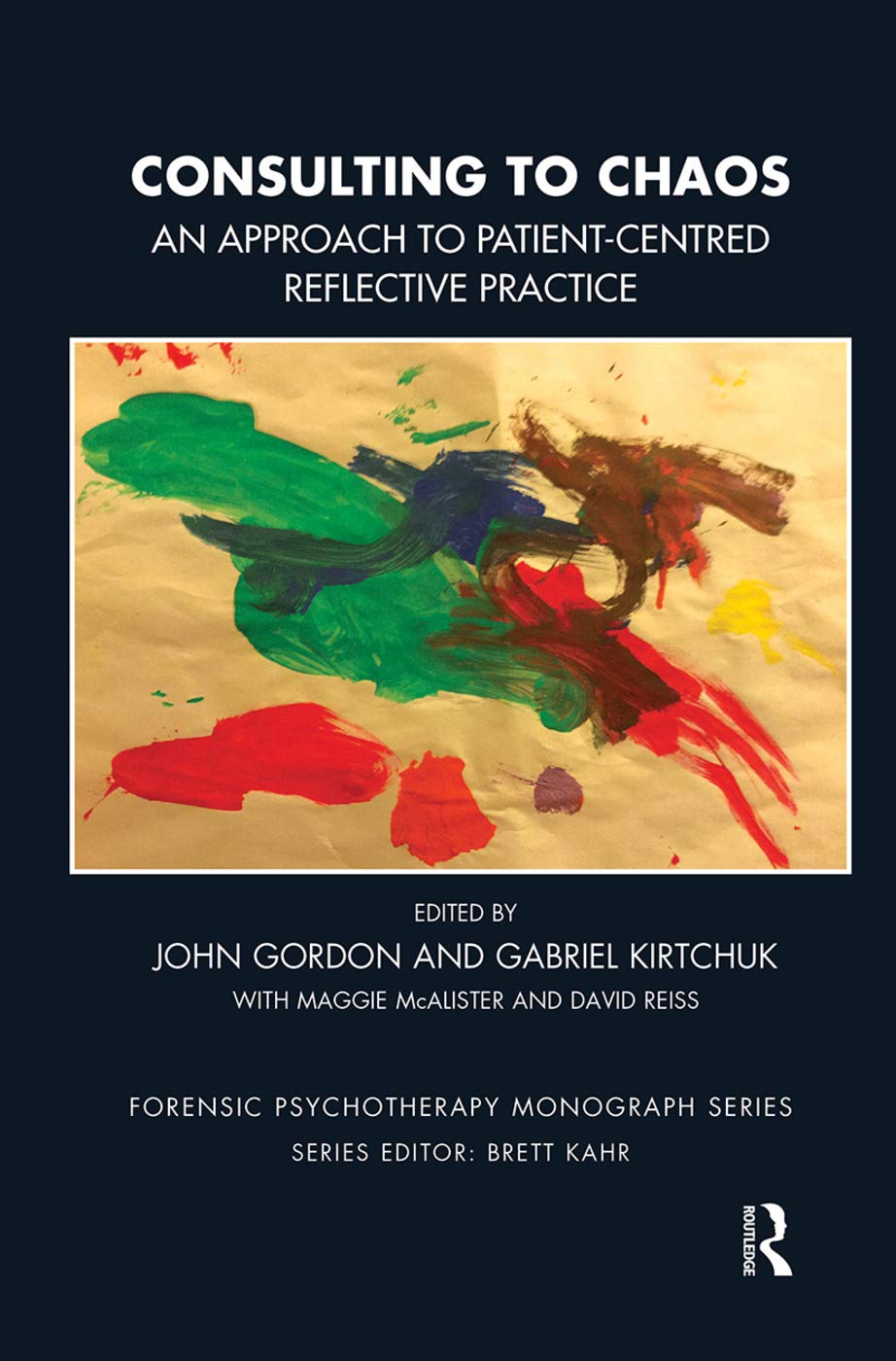 Consulting to Chaos: An Approach to PatientCentred Reflective Practice (The Forensic Psychotherapy Monograph Series),Used