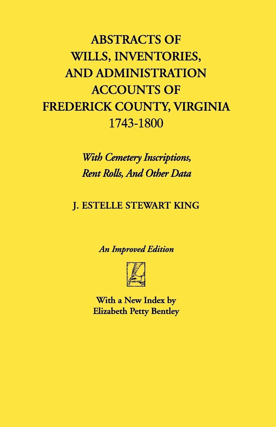 Abstracts Of Wills, Inventories...Frederick Co., Va (An Improved),New