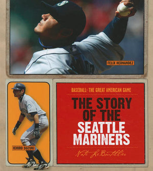The Story of the Seattle Mariners (Baseball: The Great American Game),Used