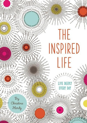 The Inspired Life: Live Deeply Every Day,Used
