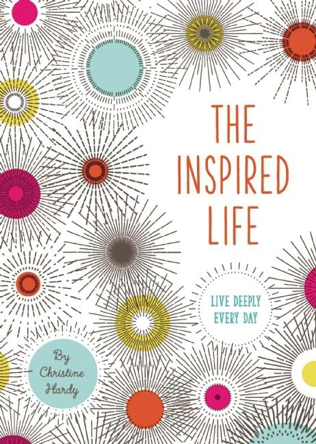The Inspired Life: Live Deeply Every Day,Used