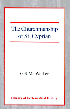 The Churchmanship Of St Cyprian (Library Of Ecclesiastical History),Used