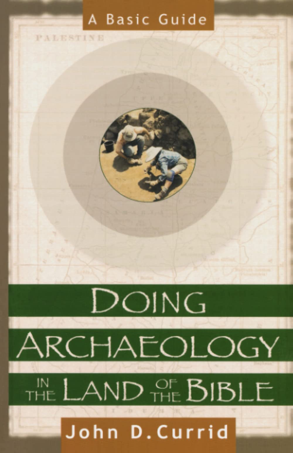 Doing Archaeology in the Land of the Bible: A Basic Guide,Used