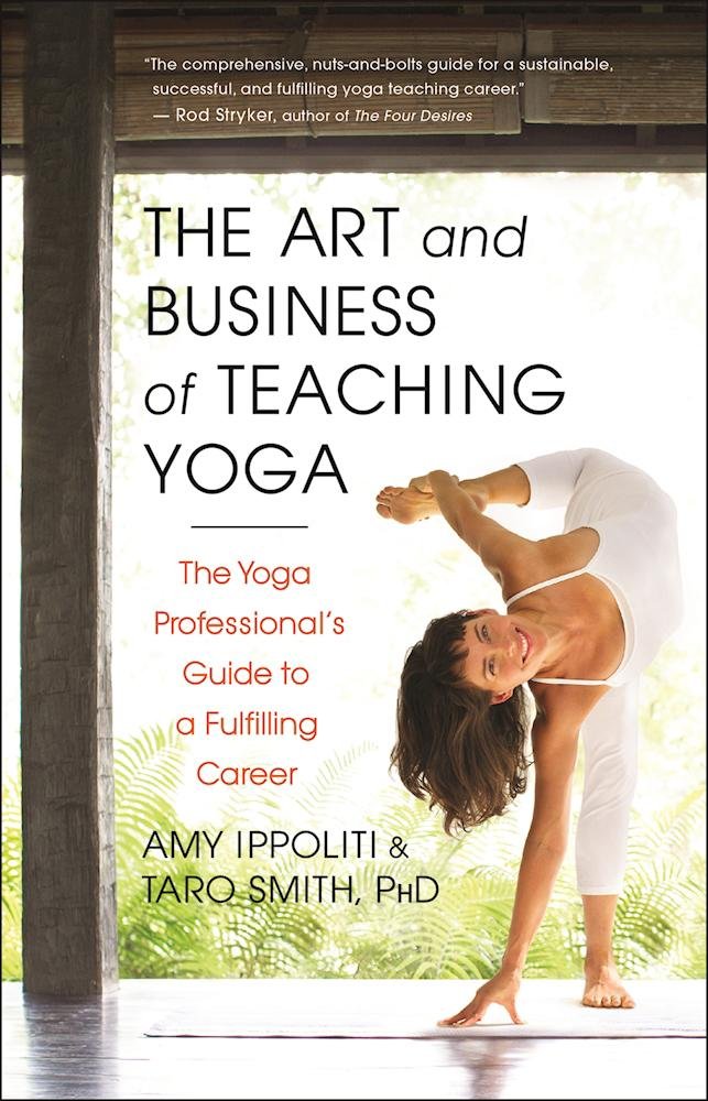 The Art and Business of Teaching Yoga: The Yoga Professional's Guide to a Fulfilling Career,Used